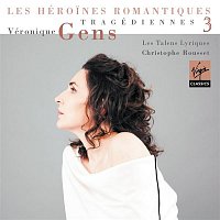 Véronique Gens, Les Talens Lyriques, Christophe Rousset – Tragédiennes Vol.3