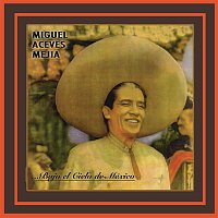 Miguel Aceves Mejia – Bajo el Cielo de México