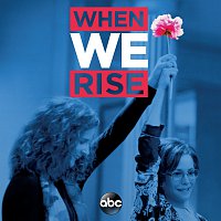 Různí interpreti – When We Rise [Original Television Soundtrack]
