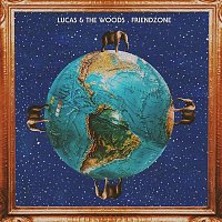 Lucas & The Woods – FRIENDZONE