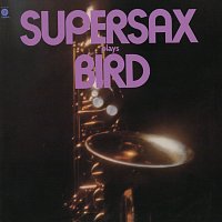 Supersax – Supersax Plays Bird