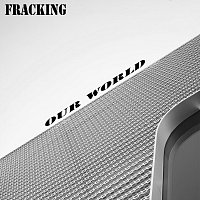 FracKing – Our World