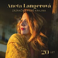 Aneta Langerová – Zázračná písně krajina 20 LET