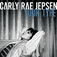 Carly Rae Jepsen – Your Type