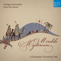 Huelgas Ensemble – Mirabile Mysterium - A European Christmas Tale