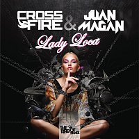 Juan Magan & Crossfire – Lady Loca