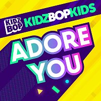 KIDZ BOP Kids – Adore You