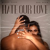 Queen Naija, Big Sean – Hate Our Love