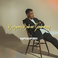 Kapthenpurek – Berjuang Bukan Sembarang