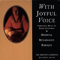 Joel Cohen, The Boston Camerata – With Joyful Voice