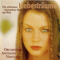 Anthony Ventura – Liebestraume, Folge 2 - Die Schonsten Klassischen Melodien Der Welt