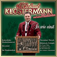 Michael Klostermann & Seine Musikanten – So wie einst