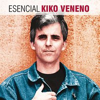 Kiko Veneno – Esencial Kiko Veneno