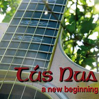 Tus Nua – A new beginning