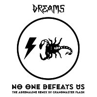 DREAMS – No One Defeats Us [The Adrenaline Remix By Grandmaster Flash]