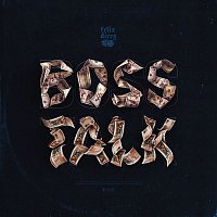 Felix Dicey – Boss Talk