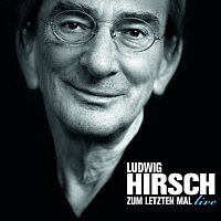 Ludwig Hirsch – Zum letzten Mal - Live