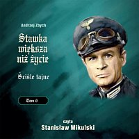 Stanislaw Mikulski, Andrzej Zbych – Stawka wieksza niz zycie - Scisle tajne (TOM 6)
