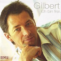 Gilbert – Ich bin frei