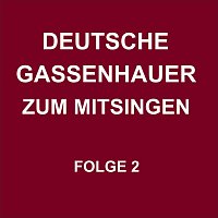 Přední strana obalu CD Deutsche Gassenhauer zum Mitsingen Folge 2