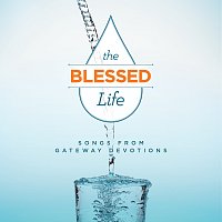 Gateway Devotions – The Blessed Life: Songs From Gateway Devotions