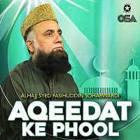 Alhajj Syed Fasihuddin Soharwardi – Aqeedat Ke Phool