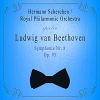 Royal Philarmonic Orchestra / Hermann Scherchen spielen: Ludwig van Beethoven: Symphonie Nr. 8, Op. 93