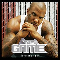 The Game – Wouldn't Get Far