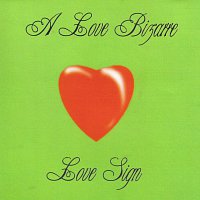 Love Sign – A love bizarr