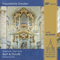 Samuel Kummer – Frauenkirche Dresden. Orgelmusik von Bach & Duruflé