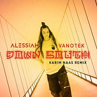 Alessiah, Vanotek, Karim Naas – Down South [Karim Naas Remix]