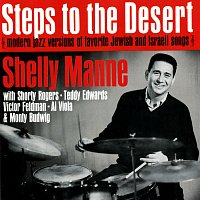 Shelly Manne, Shorty Rogers, Teddy Edwards, Victor Feldman, Al Viola, Monty Budwig – Steps To The Desert [Remastered 2004]