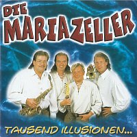Die Mariazeller – Tausend Illusionen...