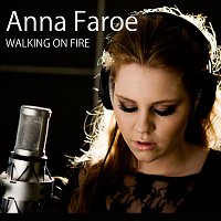 Anna Faroe – Walking On Fire