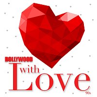 Různí interpreti – Bollywood With Love - 90s