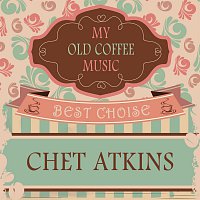 Chet Atkins – My Old Coffee Music