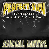 Perfect Sky – Racial Abuse