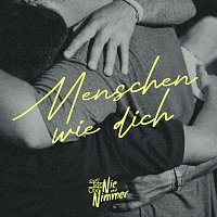 Nie und Nimmer – Menschen wie dich