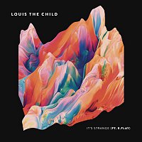 Louis The Child, K.Flay – It's Strange
