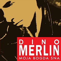 Dino Merlin – Moja bogda sna