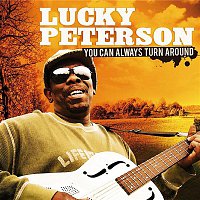 Lucky Peterson – You Can Always Turn Around