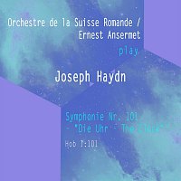 Orchestre de la Suisse Romande – Orchestre de la Suisse Romande / Ernest Ansermet: Josef Haydn: Symphonie Nr. 101 - "Die Uhr - The Clock", Hob I:101