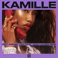 KAMILLE & Wiley – Don't Answer (feat. Wiley) [Crazy Cousinz Remix]