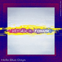 KEYTALK, FOMARE – Hello Blue Days