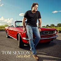 Tom Sexton – Let's Roll