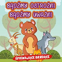 Śpiewające Brzdące – Bądźmy ostrożni, bądźmy uważni