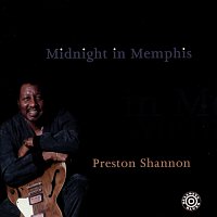 Preston Shannon – Midnight In Memphis