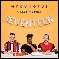 YOUNOTUS & Kelvin Jones – Seventeen