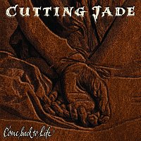 Cutting Jade – Come Back To Life