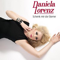 Daniela Lorenz – Schenk mir die Sterne